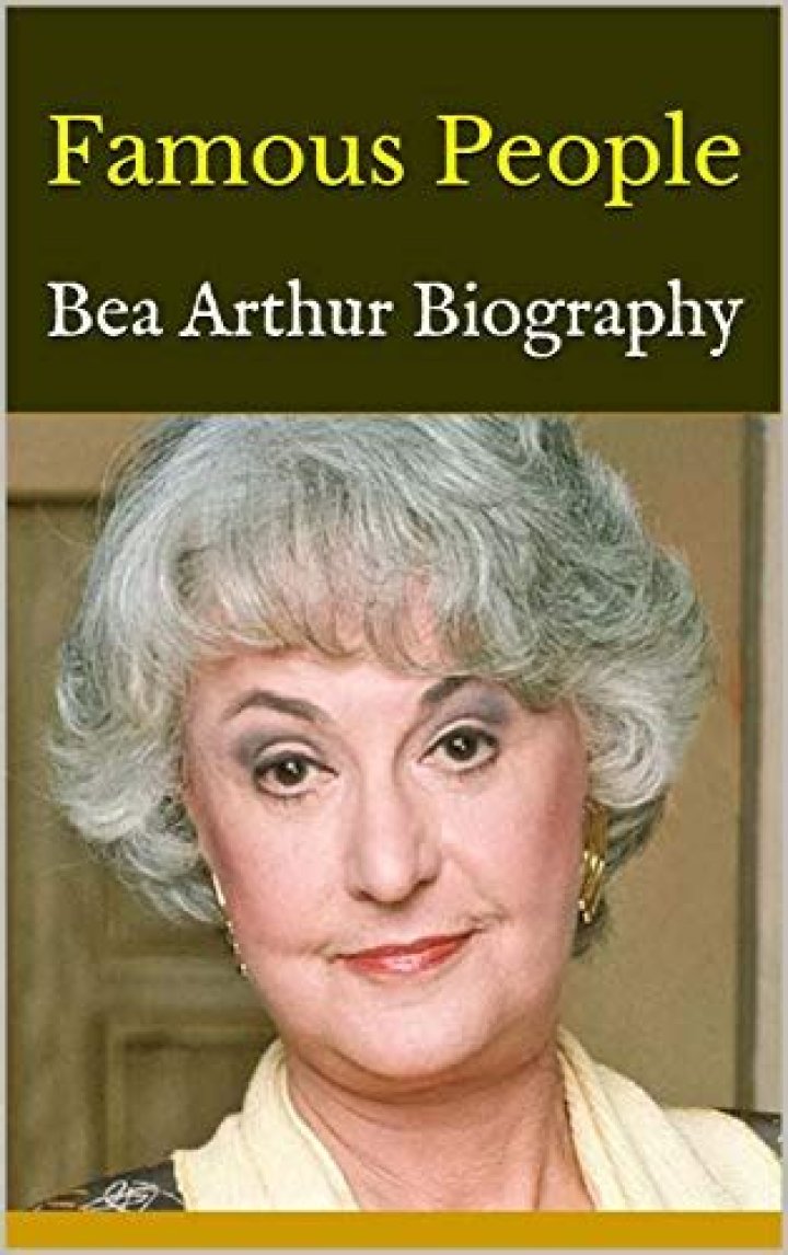 Bea Arthur Biography - Facts, Childhood, Family Life & Achievements