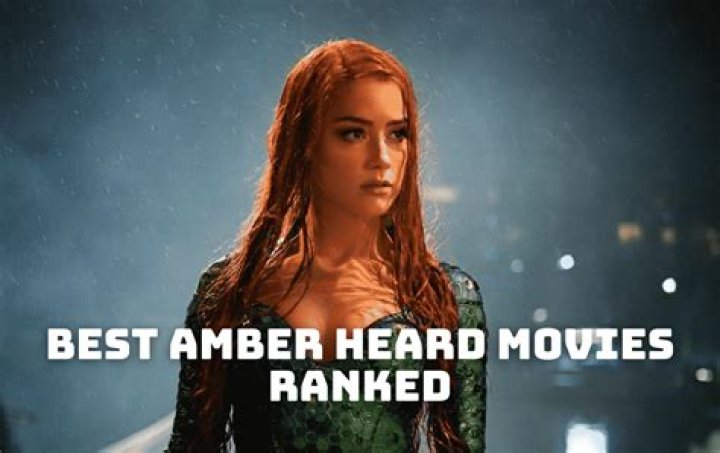 Best Amber Heard movies, ranked