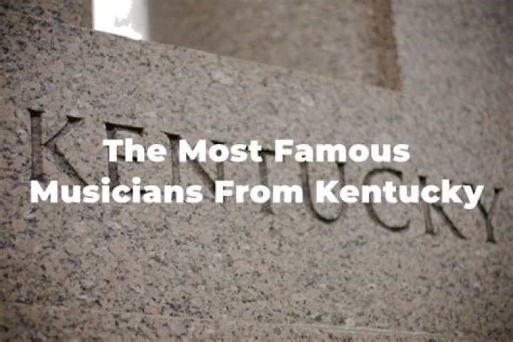 Famous Musicians From Kentucky