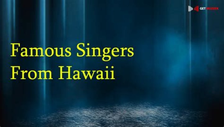 Famous Singers From Hawaii