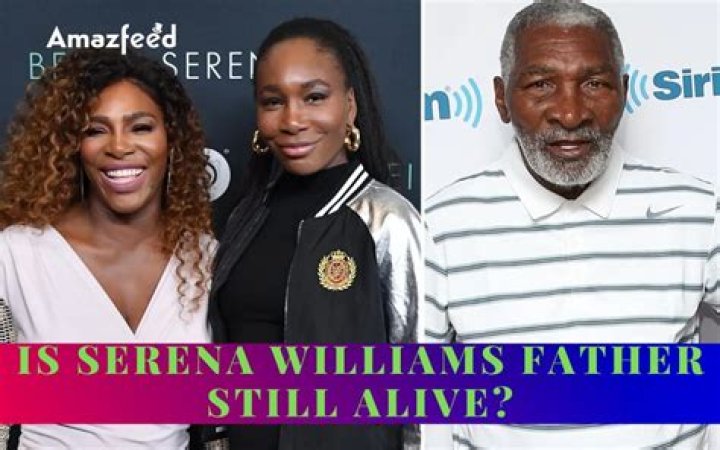 Is Serena Williams' father still alive?