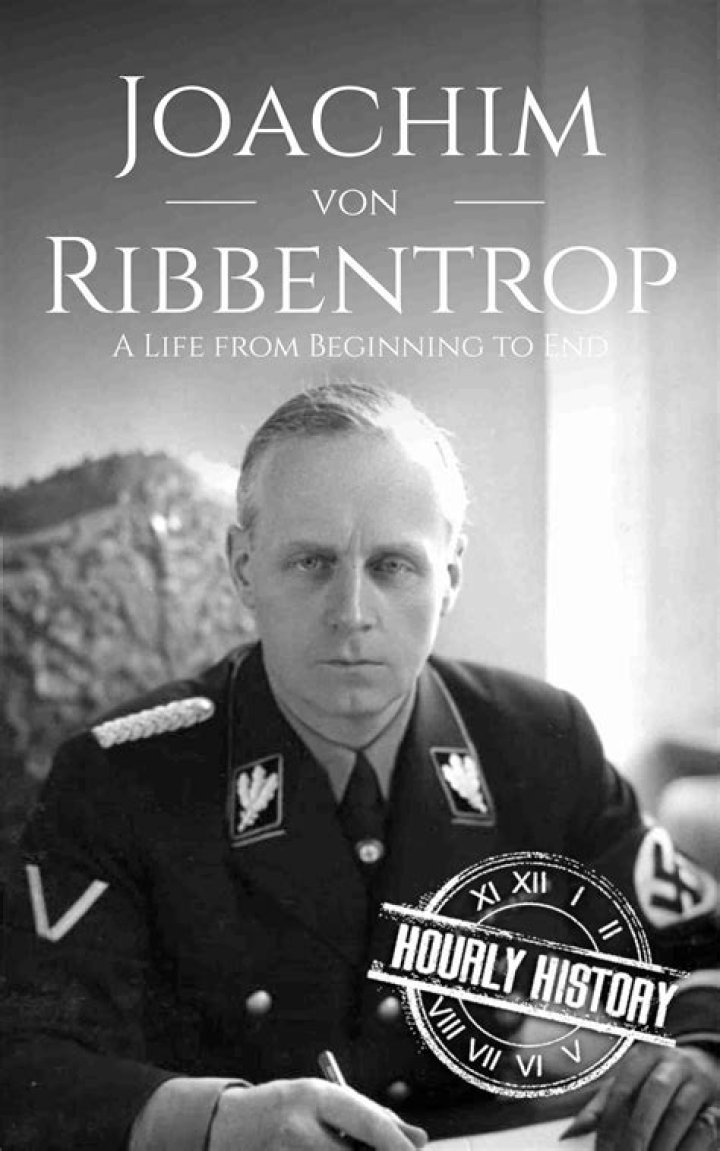 Joachim Von Ribbentrop Biography - Facts, Childhood, Family Life & Achievements
