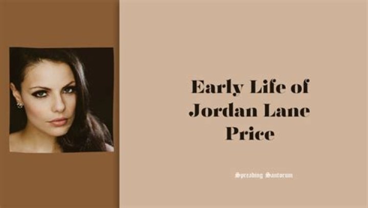 Jordan Lane Price Biography - Facts, Childhood, Family Life & Achievements of Actress