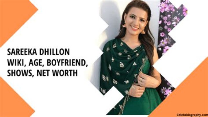 Sareeka Dhillon Wiki, Age, Boyfriend, Shows, Net Worth