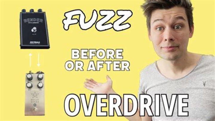 Should Fuzz Go Before Or After Overdrive? – Celebrity