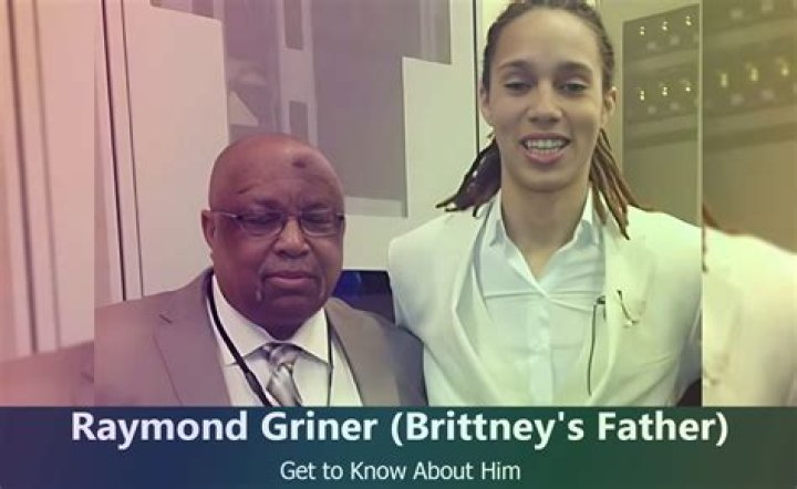 Who is Brittney Griner's father Raymond Griner?