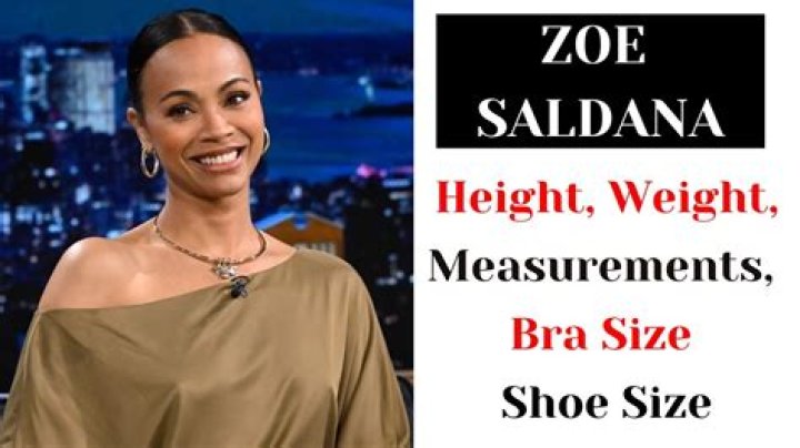 Zoe Saldana – Height, Weight, Bra Size, Measurements & Bio